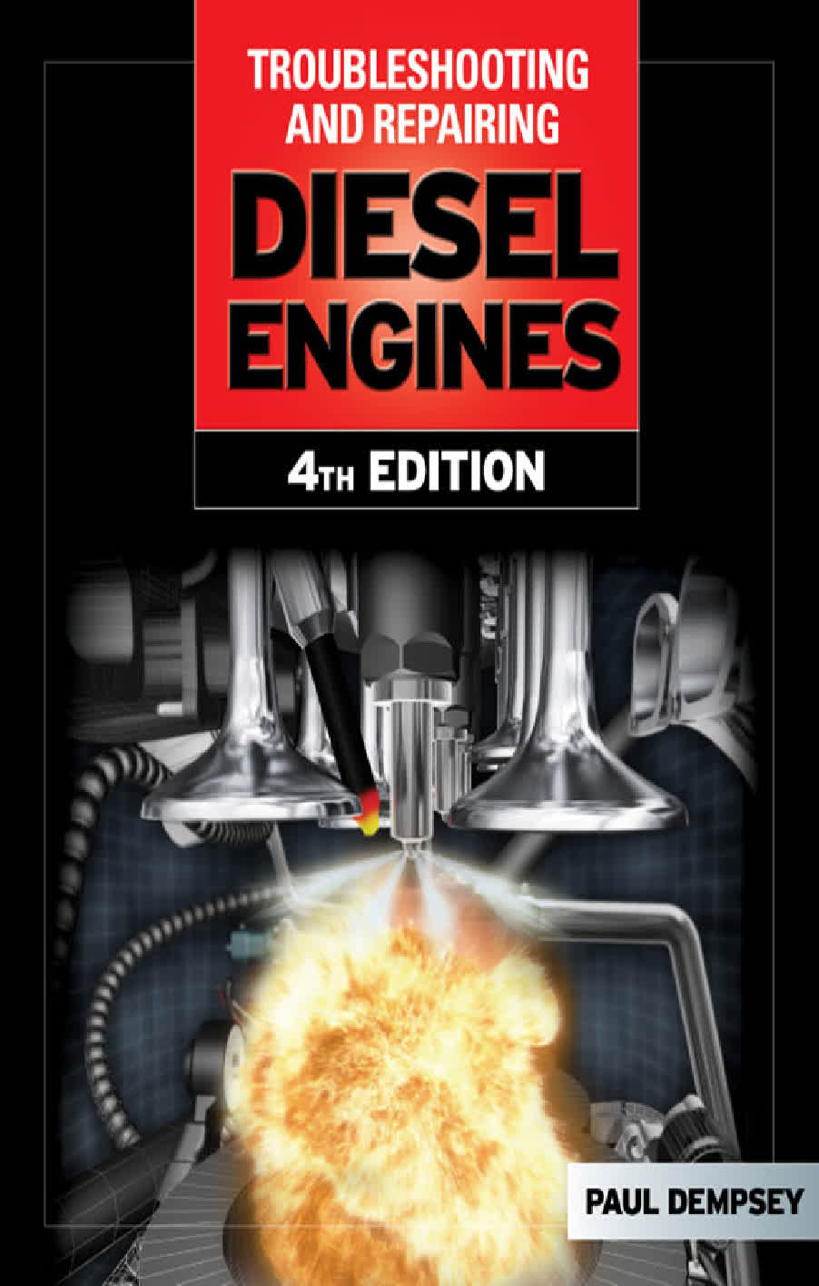 Troubleshooting and Repairing Diesel Engines - Fourth Edition